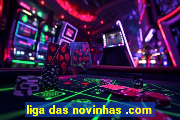 liga das novinhas .com